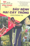 [Sách] 101 Câu hỏi thường gặp trong sản xuất nông nghiệp Tập 4: Sâu bệnh hại cây trồng - Cách phòng trị
