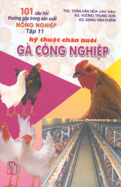 [Sách] 101 câu hỏi thường gặp trong sản xuất NÔNG NGHIỆP Tập 11 KỸ THUẬT CHĂN NUÔI GÀ CÔNG NGHIỆP