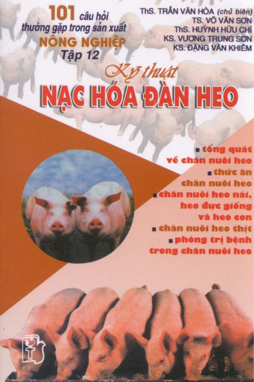 [Sách] 101 câu hỏi thường gặp trong sản xuất NÔNG NGHIỆP Tập 12 KỸ THUẬT NẠC HÓA ĐÀN HEO