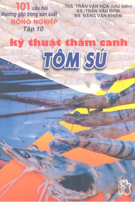 [Sách] 101 CÂU HỎI THƯỜNG GẶP TRONG SẢN XUẤT NÔNG NGHIỆP - TẬP 10 - KỸ THUẬT THÂM CANH TÔM SÚ